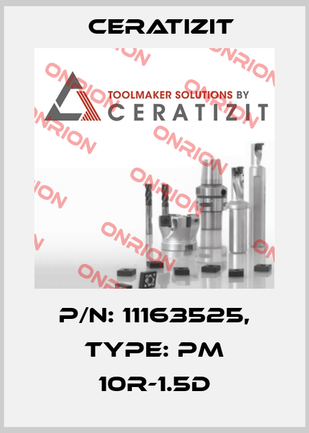 P/N: 11163525, Type: PM 10R-1.5D Ceratizit