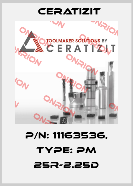P/N: 11163536, Type: PM 25R-2.25D Ceratizit