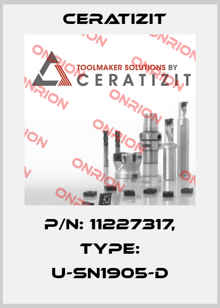 P/N: 11227317, Type: U-SN1905-D Ceratizit
