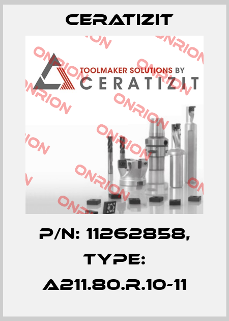 P/N: 11262858, Type: A211.80.R.10-11 Ceratizit