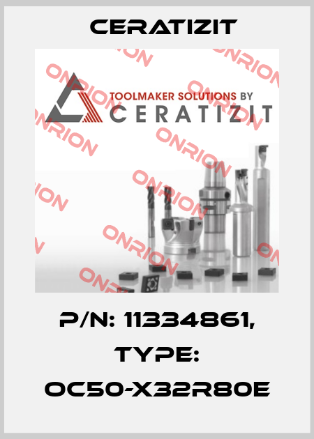P/N: 11334861, Type: OC50-X32R80E Ceratizit