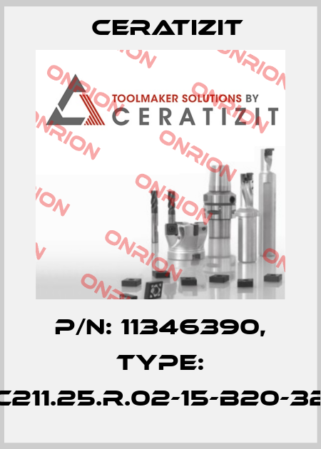 P/N: 11346390, Type: C211.25.R.02-15-B20-32 Ceratizit