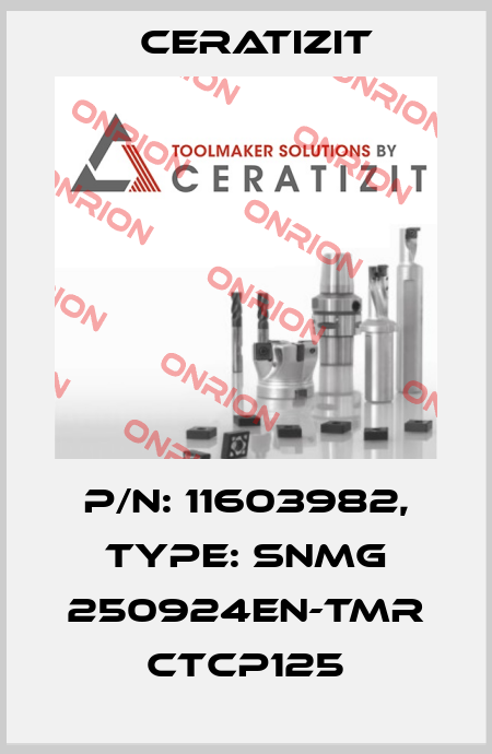 P/N: 11603982, Type: SNMG 250924EN-TMR CTCP125 Ceratizit