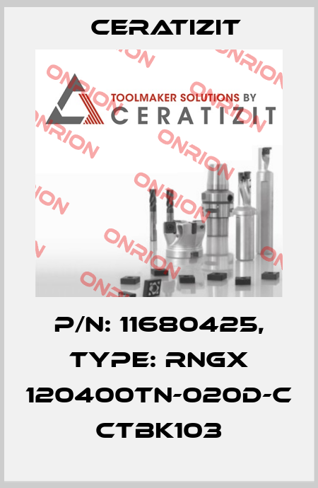 P/N: 11680425, Type: RNGX 120400TN-020D-C CTBK103 Ceratizit