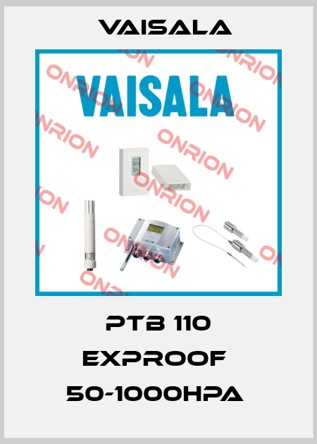 PTB 110 EXPROOF  50-1000HPA  Vaisala
