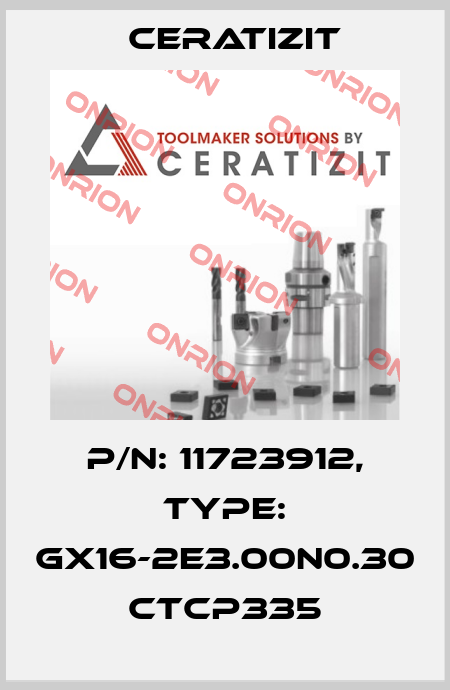 P/N: 11723912, Type: GX16-2E3.00N0.30 CTCP335 Ceratizit