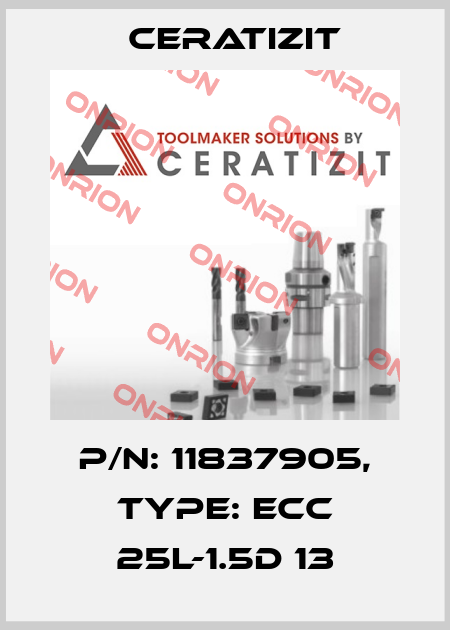 P/N: 11837905, Type: ECC 25L-1.5D 13 Ceratizit