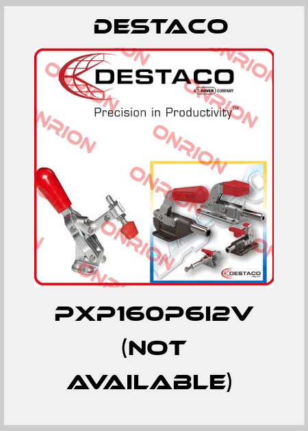 PXP160P6I2V (Not available)  Destaco