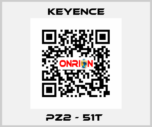 PZ2 - 51T  Keyence