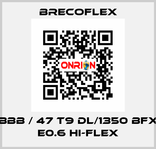 BBB / 47 T9 DL/1350 BFX E0.6 Hi-Flex Brecoflex