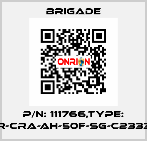 P/N: 111766,Type: CET1-AR-CRA-AH-50F-SG-C2333-111766 Brigade