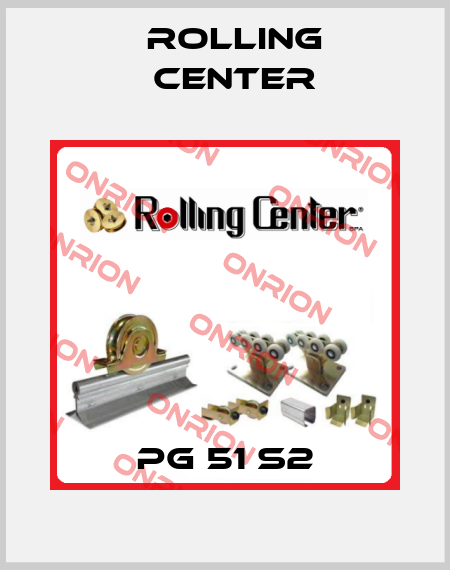 PG 51 S2 Rolling Center