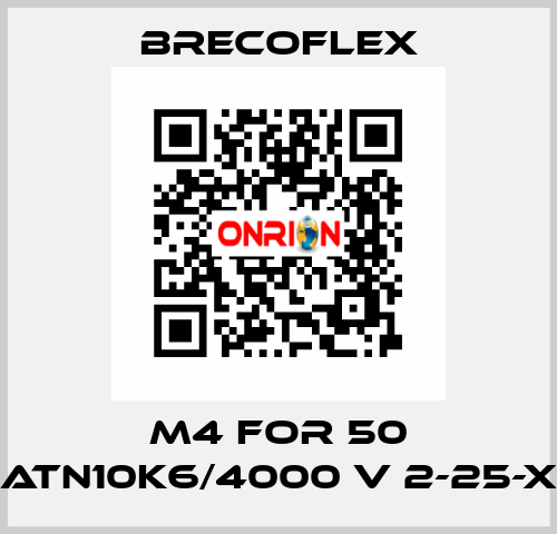 M4 for 50 ATN10K6/4000 V 2-25-X Brecoflex