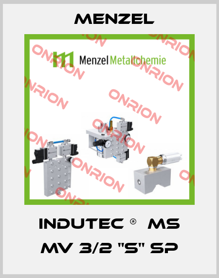INDUTEC ®  MS MV 3/2 "S" SP Menzel
