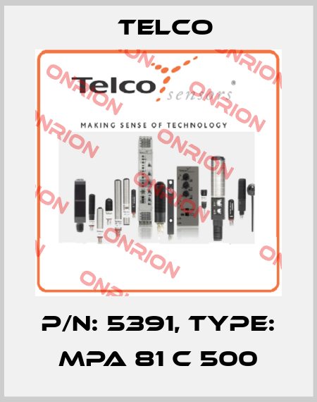 p/n: 5391, Type: MPA 81 C 500 Telco