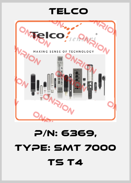 p/n: 6369, Type: SMT 7000 TS T4 Telco