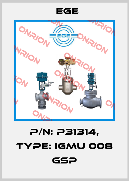 p/n: P31314, Type: IGMU 008 GSP Ege