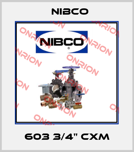 603 3/4" CXM Nibco