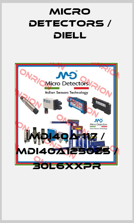 MDI40A 117 / MDI40A1250Z5 / 30L6XXPR
 Micro Detectors / Diell