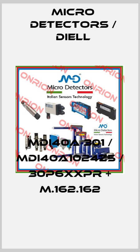 MDI40A 301 / MDI40A1024Z5 / 30P6XXPR + M.162.162
 Micro Detectors / Diell