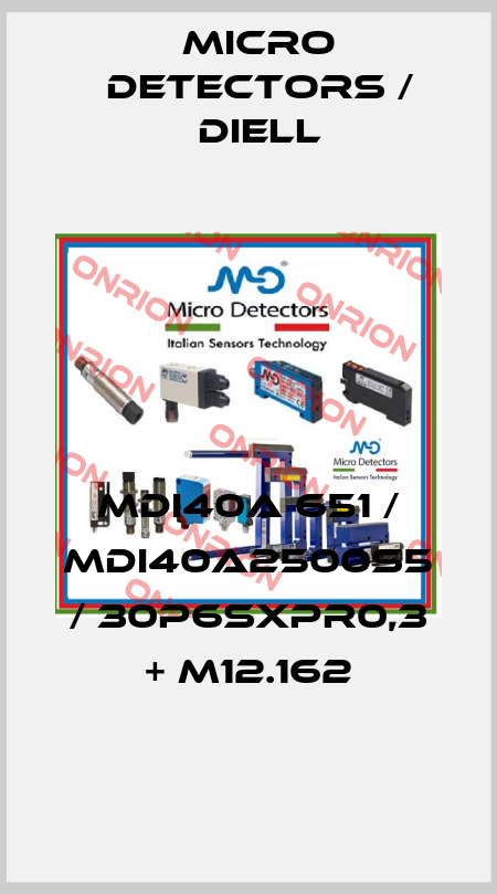 MDI40A 651 / MDI40A2500S5 / 30P6SXPR0,3 + M12.162
 Micro Detectors / Diell