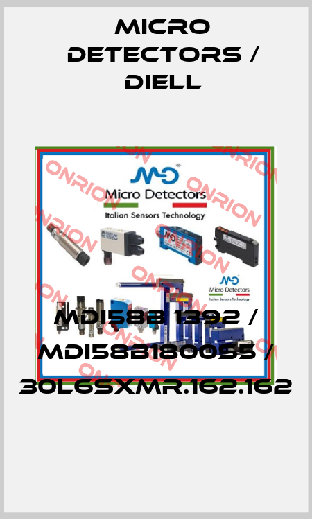MDI58B 1392 / MDI58B1800S5 / 30L6SXMR.162.162
 Micro Detectors / Diell