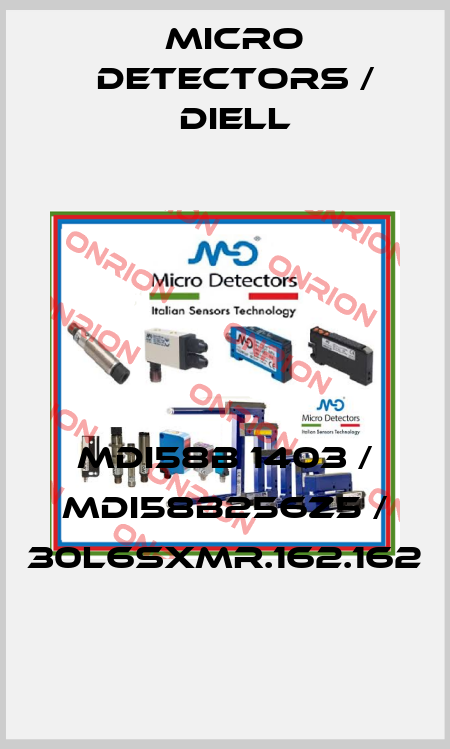 MDI58B 1403 / MDI58B256Z5 / 30L6SXMR.162.162
 Micro Detectors / Diell