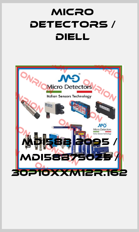 MDI58B 2095 / MDI58B750Z5 / 30P10XXM12R.162
 Micro Detectors / Diell