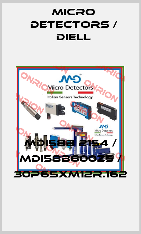MDI58B 2154 / MDI58B600Z5 / 30P6SXM12R.162
 Micro Detectors / Diell