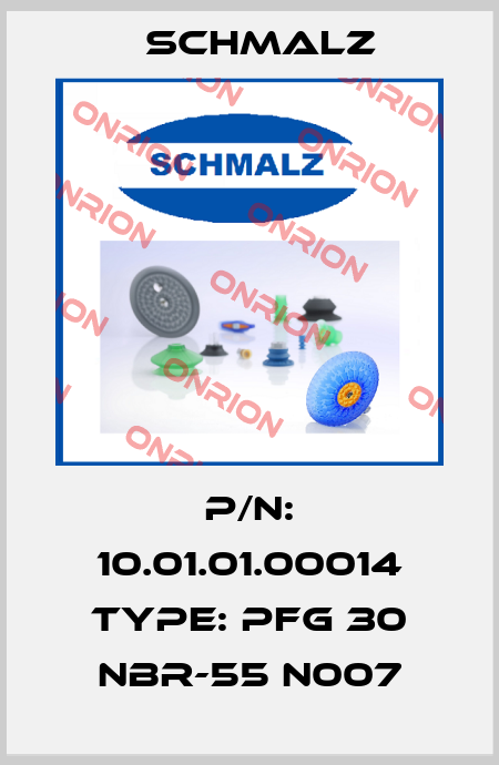 P/N: 10.01.01.00014 Type: PFG 30 NBR-55 N007 Schmalz