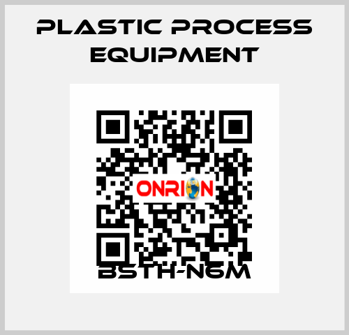 BSTH-N6M PLASTIC PROCESS EQUIPMENT