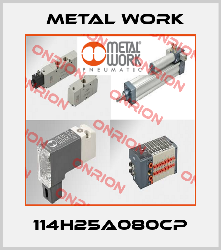 114H25A080CP Metal Work