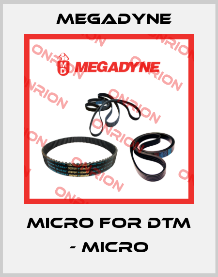 Micro for DTM - MICRO Megadyne