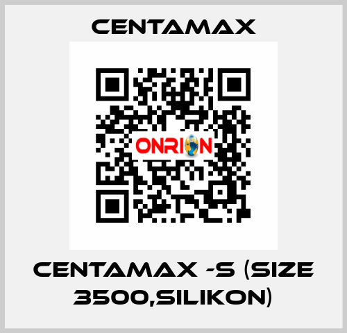 CENTAMAX -S (Size 3500,Silikon) CENTAMAX
