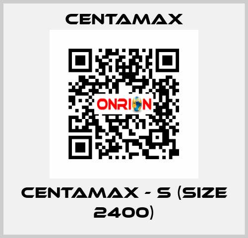 CENTAMAX - S (Size 2400) CENTAMAX