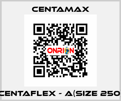 CENTAFLEX - A(Size 250) CENTAMAX