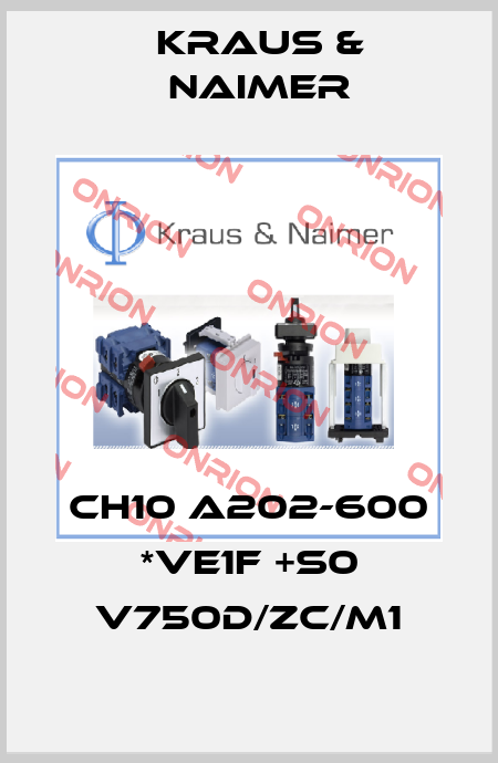 CH10 A202-600 *VE1F +S0 V750D/ZC/M1 Kraus & Naimer
