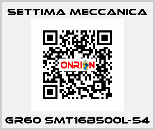 GR60 SMT16B500L-S4 Settima Meccanica