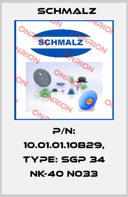 P/N: 10.01.01.10829, Type: SGP 34 NK-40 N033 Schmalz