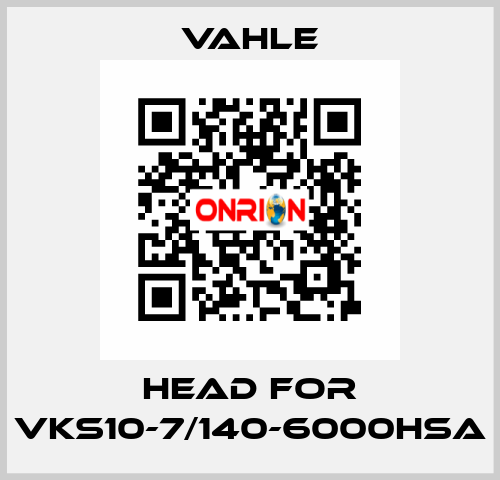 Head for VKS10-7/140-6000HSA Vahle