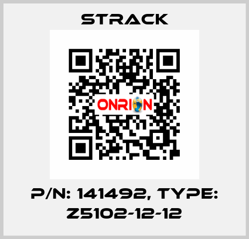 P/N: 141492, Type: Z5102-12-12 Strack