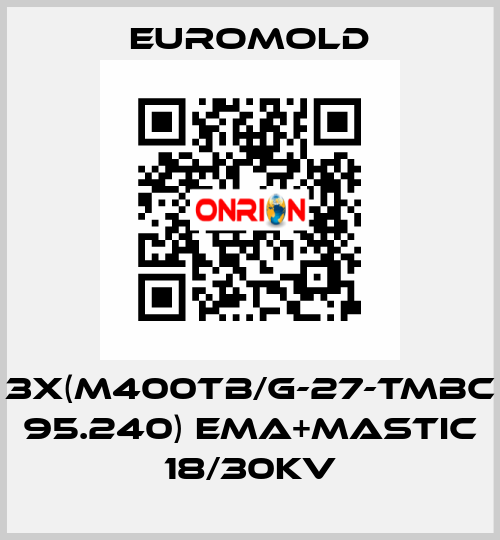 3x(M400TB/G-27-TMBC 95.240) EMA+MASTIC 18/30KV EUROMOLD