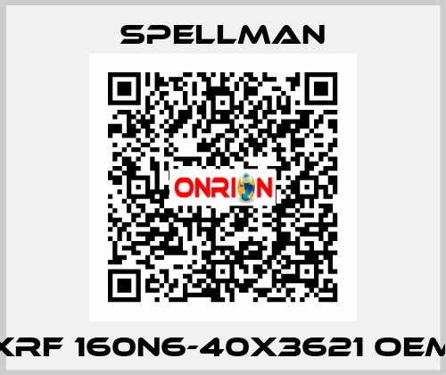 XRF 160N6-40X3621 OEM SPELLMAN