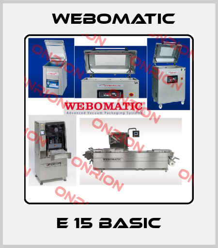 E 15 Basic Webomatic