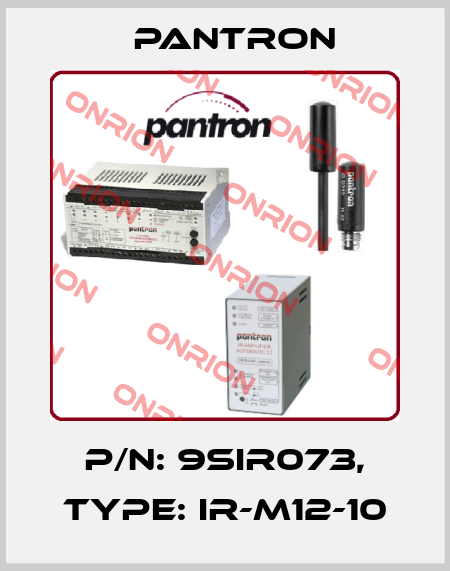 p/n: 9SIR073, Type: IR-M12-10 Pantron