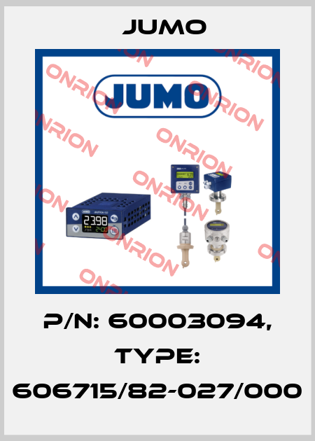 P/N: 60003094, Type: 606715/82-027/000 Jumo