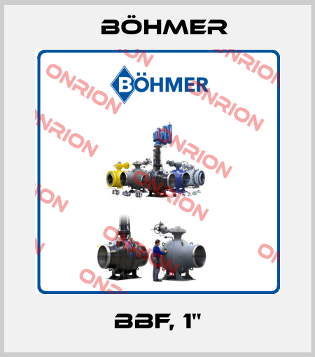 BBF, 1" Böhmer
