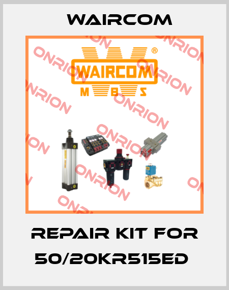 REPAIR KIT FOR 50/20KR515ED  Waircom