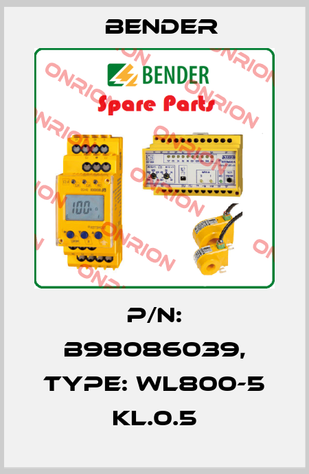 p/n: B98086039, Type: WL800-5 KL.0.5 Bender