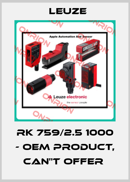 RK 759/2.5 1000 - OEM PRODUCT, CAN"T OFFER  Leuze
